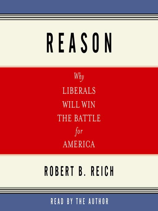 Title details for Reason by Robert B. Reich - Available
